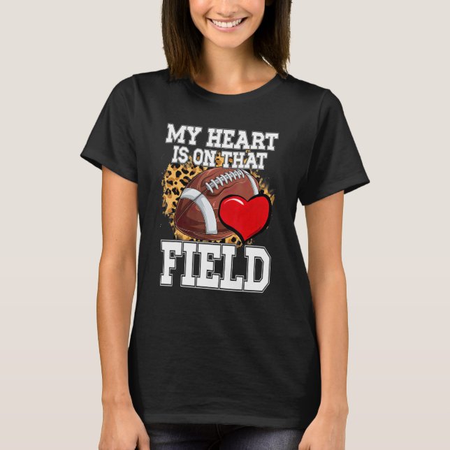 My Heart Is On That Field Football Mom Leopard   T-Shirt (Front)