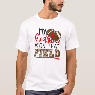 My Heart Is On That Field Football Mom Sports Fall T-Shirt