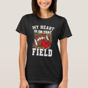My Heart Is On That Field Football Mum Leopard T-Shirt