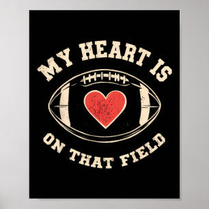 My Heart Is On That Field – Funny Football  Poster