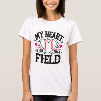 My Heart Is On That Field Shirt | Baseball Tee