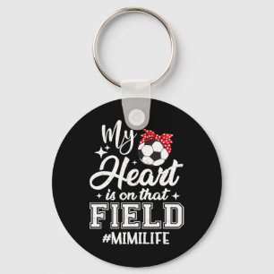 My Heart Is On That Field Soccer Mimi Grandma Key Ring