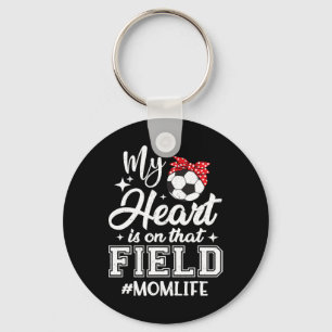 My Heart Is On That Field Soccer Mum Mothers Day Key Ring