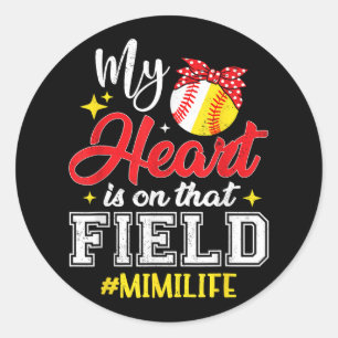 My Heart Is On That Field Softball Baseball Mimi Classic Round Sticker