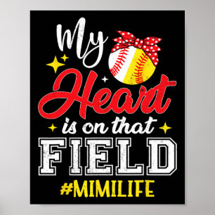 My Heart Is On That Field Softbyll Bysebyll Mimi  Poster