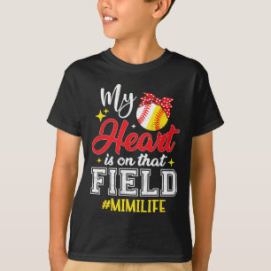 My Heart Is On That Field Softbyll Bysebyll Mimi T-Shirt