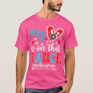 My Heart Is On That Range Archery Mimi Of An Arche T-Shirt
