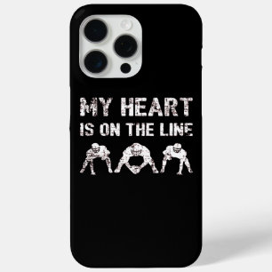 My Heart Is On The Line - Football Lineman I iPhone 15 Pro Max Case