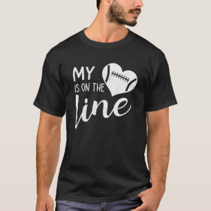 My Heart Is On The Line Funny Football Lineman Spo T-Shirt