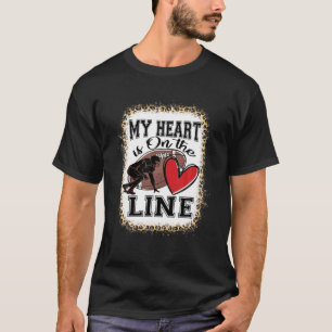 My Heart Is On The Line Offensive Lineman Football T-Shirt