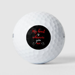 My Heart Is Wherever You Are Golf Balls