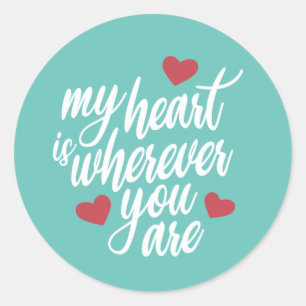 My Heart is Wherever You Are Valentine Sticker