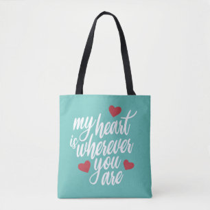 My Heart is Wherever You Are Valentine Tote Bag