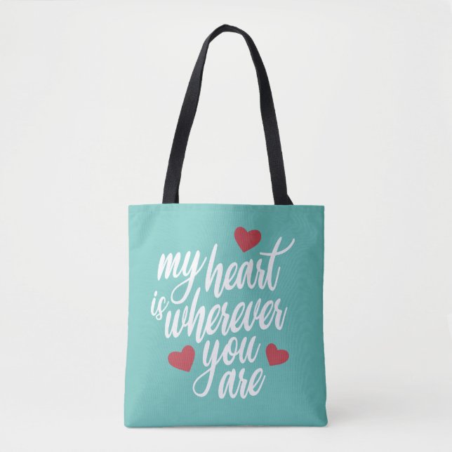 My Heart is Wherever You  Are Valentine | Tote Bag (Front)