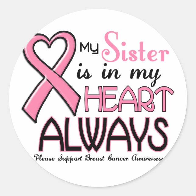 My Heart Is With My Sister BREAST CANCER Classic Round Sticker (Front)