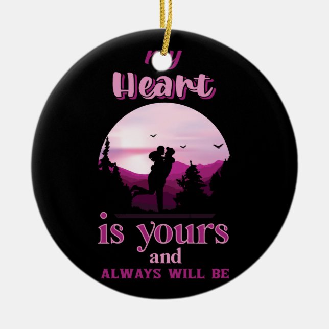 My heart is yours and always will be ceramic tree decoration (Front)