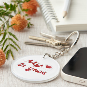 My Heart Is Yours Valentines Day   Key Ring