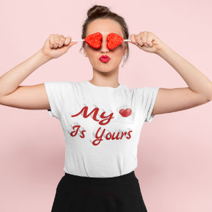 My Heart Is Yours Valentines Day  T-Shirt