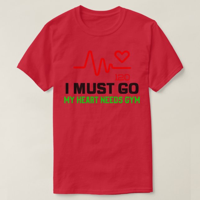 My Heart Needs Gym T-Shirt (Design Front)