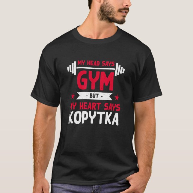 My Heart Says Kopytka   Workout Humor Gym T-Shirt (Front)