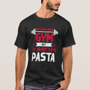 My Heart Says Pasta Workout Humour Gym Italian T-Shirt