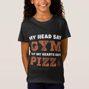My Heart Says Pizza Fitness Gym Workout T-Shirt