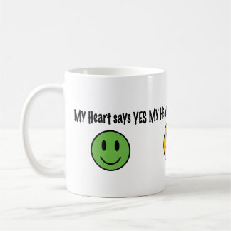 My heart says yes... coffee mug