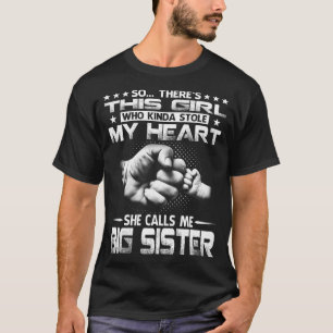 My heart she calls meBIG SISTER Fathers Day T-Shirt