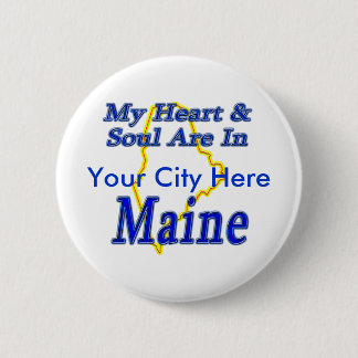 My Heart & Soul Are In Maine 6 Cm Round Badge