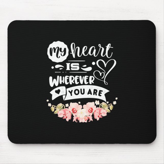My Heart Wherever You Are Mouse Mat (Front)