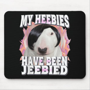 My Heebies Have Been Jeebied Gen Z Funny Meme Weir Mouse Mat