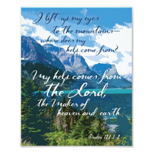 My help comes from the Lord Psalm 121 Mountain Art Photo Print