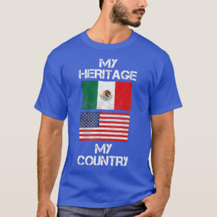 My Heritage My Country Mexican American T-Shirt