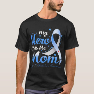 My Hero Calls Me Mum T1D Type 1 Diabetes Awareness T-Shirt