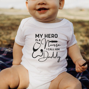 My Hero is a Nurse I Call Him Daddy Funny Nurse  B Baby Bodysuit