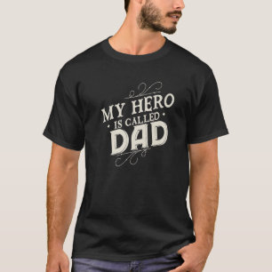 My Hero Is Called Dad Sayings Daddy Papa Father T-Shirt