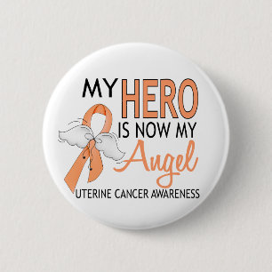 My Hero Is My Angel Uterine Cancer 6 Cm Round Badge