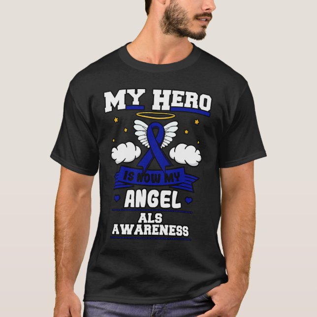 My Hero Is Now My Angel ALS Neurodegenerative Diso T-Shirt (Front)