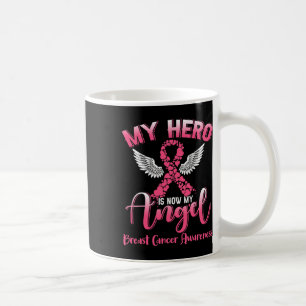 My Hero Is Now My Angel Breast Cancer Pink Ribbon  Coffee Mug