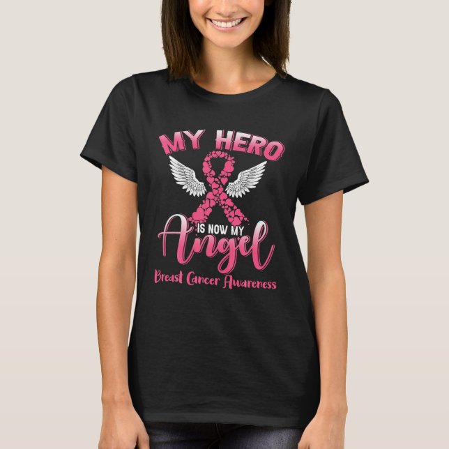 My Hero Is Now My Angel Breast Cancer Pink Ribbon T-Shirt (Front)