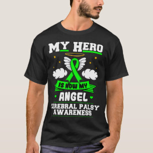 My Hero Is Now My Angel Cerebral Palsy Green Ribbo T-Shirt