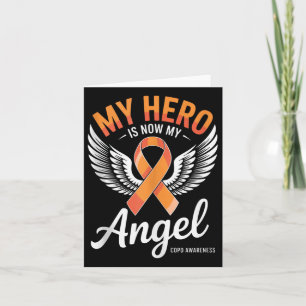My Hero Is Now My Angel Copd Awareness Tribute Her Card
