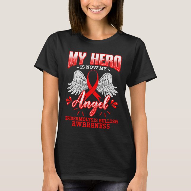 My Hero Is Now My Angel Epidermolysis Bullosa Awar T-Shirt (Front)