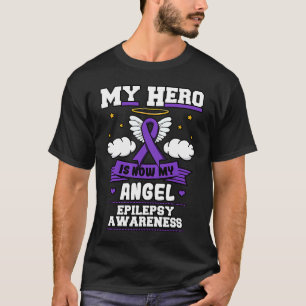 My Hero Is Now My Angel Epilepsy Purple Ribbon Epi T-Shirt