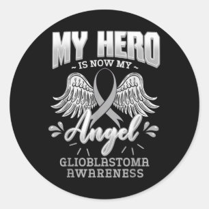 My Hero Is Now My Angel Glioblastoma Multiforme Classic Round Sticker