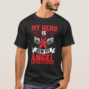 My Hero is Now My Angel Heart Disease Awareness T-Shirt