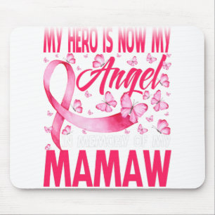 My Hero Is Now My Angel In Memory Of My Mamaw Mouse Mat