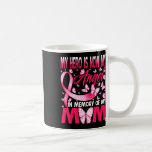 My Hero Is Now My Angel In Memory Of My Mum Breast Coffee Mug