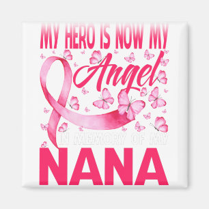 My Hero Is Now My Angel In Memory Of My Nana Magnet