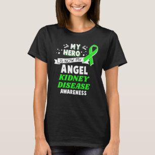 My Hero Is Now My Angel Kidney Disease Awareness T-Shirt
